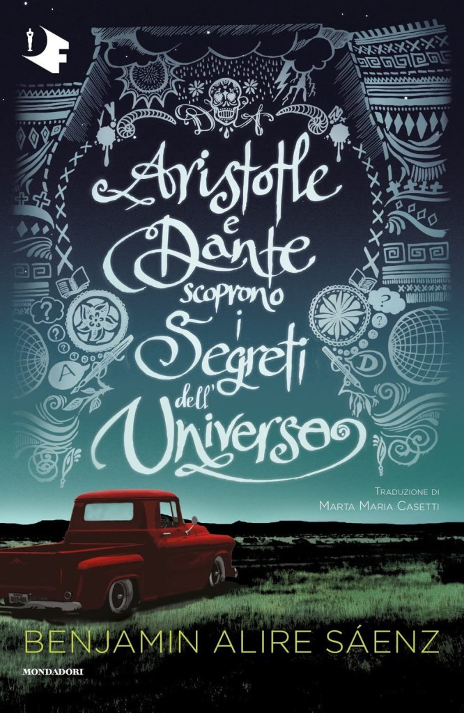 Aristotle e Dante scoprono i segreti dell'universo di Benjamin Alire Sáenz (