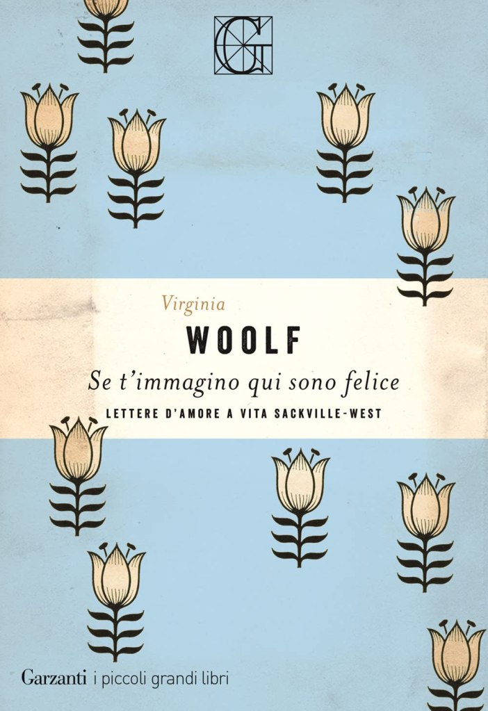 Se t'immagino qui sono felice Virginia Woolf