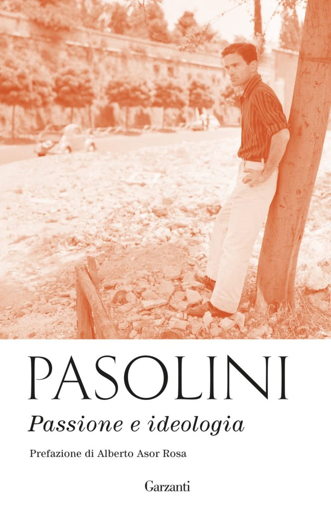 Passione e ideologia di Pier Paolo Pasolini